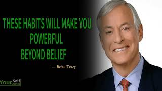 These HABITS Will Make You POWERFUL Beyond Belief - Brian Tracy - Motivation Radio 2024