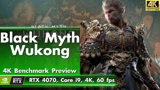 Black Myth Wukong - 4K Benchmark Preview [RTX 4070, Core i9, 60 FPS]