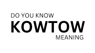 How to Pronounce KOWTOW | How to say?