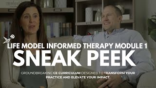 Life Model Informed Therapy Module 1 🎬 sneak peek TRAILER