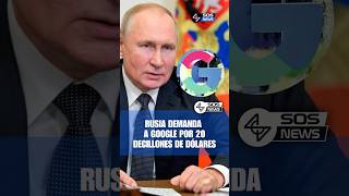 Rusia demanda a Google por 20 decillones de dólares 🤯 #noticias #google #news #shorts