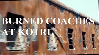 Burned Passenger Coaches standing at Kotri Railway Station