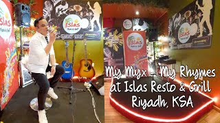 My Myx - My Rhymes at Islas Resto & Grill, Riyadh KSA