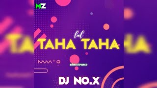 LAL TAHA TAHA || EDM X TRANCE MIX || DJ NO.X