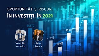 Oportunitati si riscuri in investitii in 2021