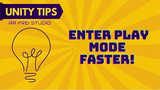 How to Enter Play Mode faster and save time during iterative development