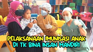 PELAKSANAAN IMUNISASI ANAK DI SEKOLAH TK BINA INSAN MANDIRI | BULAN IMUNISASI ANAK SEKOLAH (BIAS)