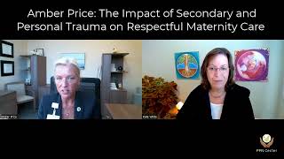 Amber Price: The Impact of Secondary and Personal Trauma on Respectful Maternity Care