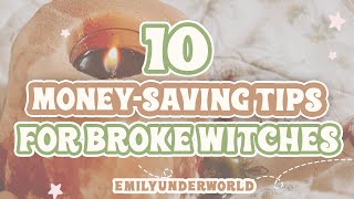 10 Money-Saving Tips for Broke Witches 🔮