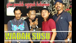 WADAH SUSU [FILEM PENDEK NGAPAK KEBUMEN]  #cikedipanah