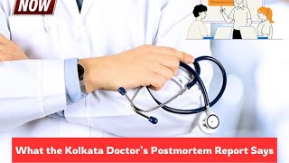 What the Kolkata doctor’s postmortem report says