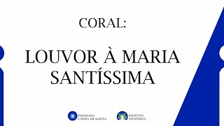 Coral - Louvor a Maria Santíssima - Santa Maria - DF