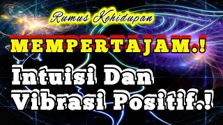 CARA MEMEPRTAJAM INTUISI MENINGKATKAN VIBRASI POSITIF #mindset #happiness #vibrasi