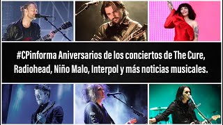 #CPinforma Aniversarios de shows de The Cure, Radiohead, Interpol, Pixies y más noticias musicales