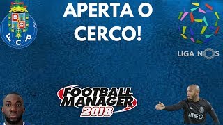 FM18 -F.C Porto - E16 - Aperta o Cerco!!!!!