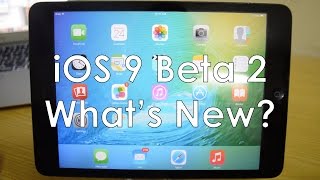 iOS 9 Beta 2: What's New?