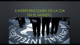 5 intervenciones de la CIA en el mundo