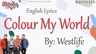 Colour My World - Westlife - Face To Face (2005) - English Lyrics