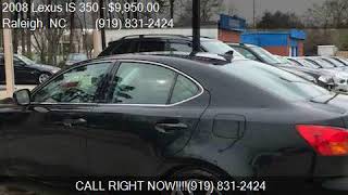 2008 Lexus IS 350 Base 4dr Sedan for sale in Raleigh, NC 276