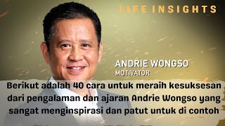 Patut di contoh!! Berikut 40 Cara untuk Meraih Kesuksesan dari Pengalaman dan Ajaran Andrie Wongso