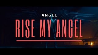 Angel - Rise My Angel