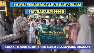 PAWAI  TAHUN BARU ISLAM 1 MUHARRAM  1444 H - MASJID ALMUHAJIRIN BLOK B VILAMUTIARA CIKARANG