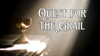 The Quest for the Grail