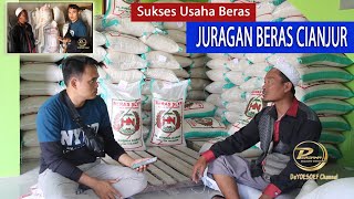 SUKSES JADI JURAGAN BERAS CIANJUR || USAHA BERAS CIANJUR