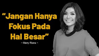 Merry Riana | Jangan Hanya Fokus Pada Hal-Hal Besar | Motivasi | Benah Diri