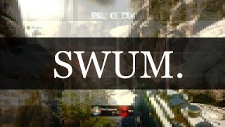 SWUM. - haven"t posted in a while so heres a edit