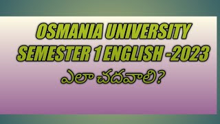 SEMESTER 1 ENGLISH OSMANIA UNIVERSITY MODEL QUESTION PAPER 2023