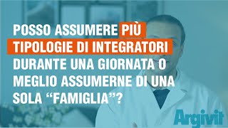 Posso assumere più tipologie di integratori durante una giornata o meglio di una sola “famiglia”?