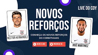 Conheça os Novos Reforços do Corinthians, quem é Hector Hernandez e José Martinez, Live do Coy