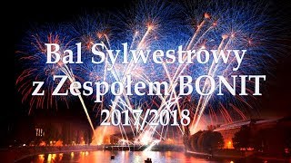 Bal Sylwestrowy 2017/2018 z Zespołem BONIT