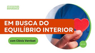 Palestra doutrinária: Em busca do equilíbrio interior, com Clóvis Vervloet.