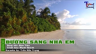 Đường Sang Nhà Em - Mạnh Quỳnh Karaoke