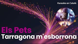 Els Pets - Tarragona m'esborrona (Karaoke en català)