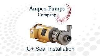 Ampco Pumps IC+ Series Seal Installation and Reassembly