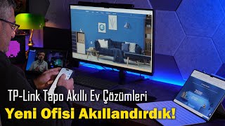 Yeni Ofisi Akıllandırdık! - TP-Link Tapo Akıllı Ev Çözümleri