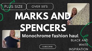 Monochrome Marks and Spencers haul and try on. Black and White, Plus size 18/20 for over 50's