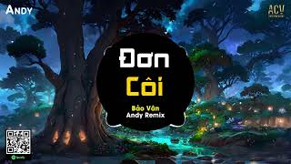 Đơn Côi - Bảo Vân x Andy Remix | Người Mang Cho Em Tổn Thương Không Bên Em ...