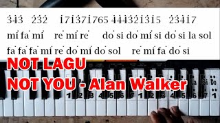 Not You (Alan Walker) - Not Pianika / Piano | Not Angka dan Huruf Mudah dipelajari