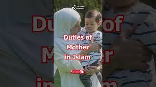 The Essential Duties of a Mother in Islam