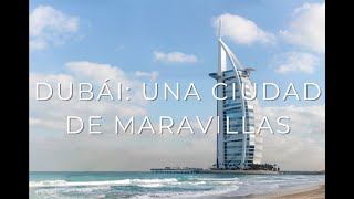 Dubái una ciudad de maravillas