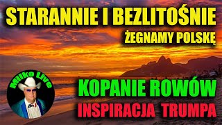 Staranne i bezlitosne pożegnanie. Inspiracja Trumpa. Copacabana. Krucha perspektywa. Kopanie rowów