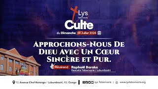 Culte Dimanche 14 Juillet 2024 | APPROCHONS-NOUS DE DIEU AVEC UN CŒUR SINCÈRE ET PUR