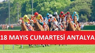 18 MAYIS 2024 CUMARTESİ ANTALYA AT YARIŞI TAHMİNLERİ VE YORUMLARI