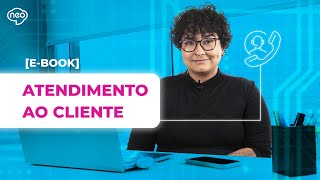 Atendimento ao Cliente - E-book NeoAssist