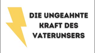 Die ungeahnte Kraft des Vaterunsers (Timo Schumann)