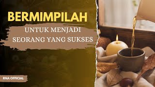 Bermimpilah Untuk Menjadi Sukses || Motivasi Kehidupan